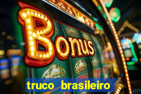 truco brasileiro giro feliz